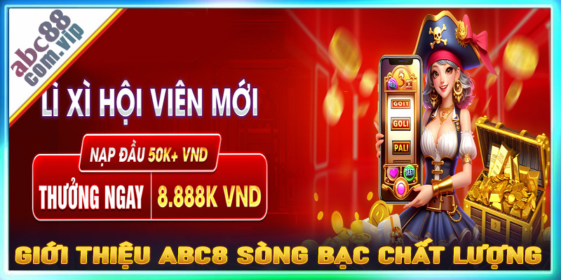 Giới thiệu Abc8 sòng bạc chất lượng nhất Châu Á