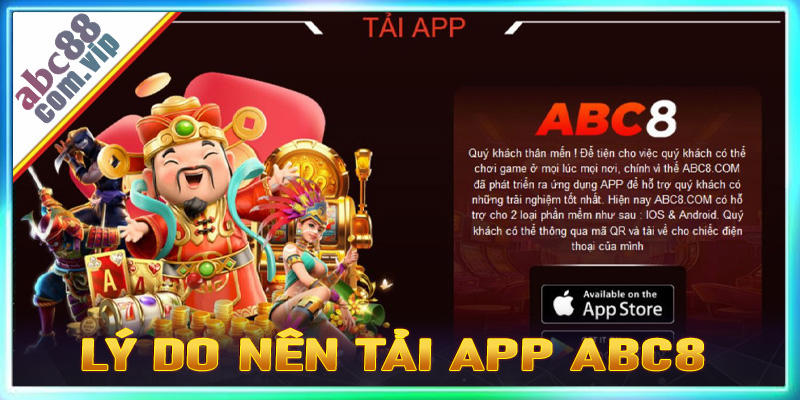 Một số lý do anh chị em cược thủ nên tải app ABC8 về thiết bị cá nhân