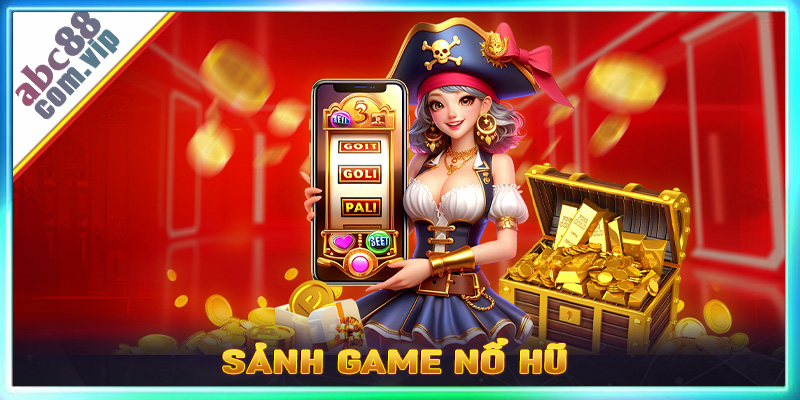 Sảnh game Nổ Hũ