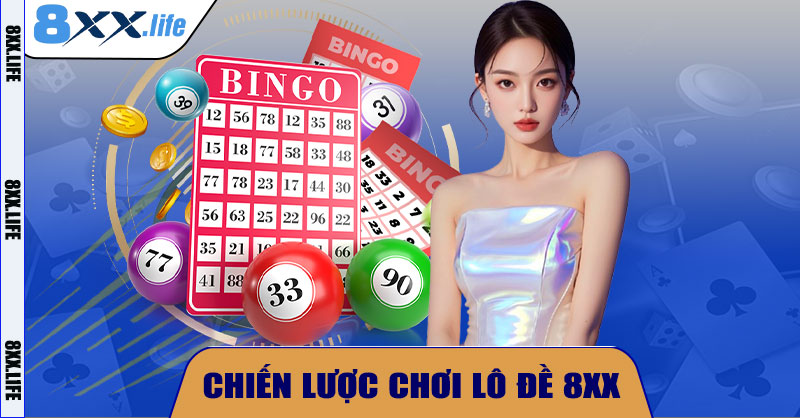  Chiến Lược Chơi Lô Đề 8XX Hiệu Quả