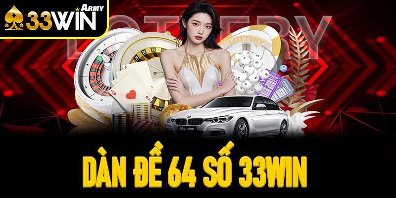 Dàn đề 64 số 33Win