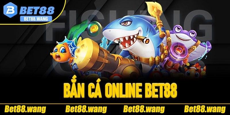 Bắn Cá Online Bet88